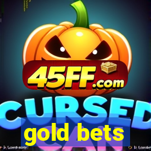 gold bets